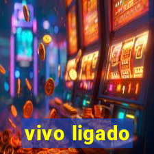 vivo ligado